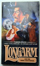 Tabor Evans Longarm [227] And The Rebel Exectioner Adult Western Civil War - £4.47 GBP