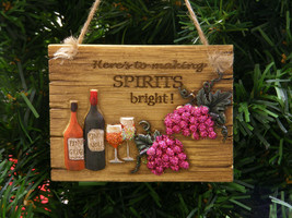 &quot;HERE&#39;S TO MAKING SPIRITS BRIGHT&quot; WINE BOTTLES &amp; GRAPES PLAQUE XMAS ORNA... - $12.88