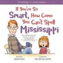 If You&#39;re So Smart, How Come You Can&#39;t Spell Mississippi? by Barbara Esh... - £9.37 GBP