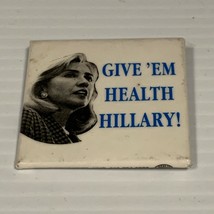Hillary Rodham Clinton Give ‘Em Health Blue Political Button  Election KG - $9.90