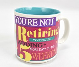 Mugz by GANZ Coffee Mug Not Retiring Adding 5 Days To Weekend  - £22.55 GBP