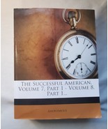 The Successful American, Volume 7, Part 1-Volume 8, Part 1  by Anonymous  - £15.95 GBP
