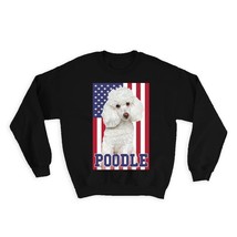 Poodle USA : Gift Sweatshirt Flag American Dog Lover Pet United States Cute - £22.87 GBP