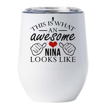 Awesome Nina Looks Like Tumbler 12oz Funny Cute Mom Wine Glass Christmas Gift - £17.87 GBP