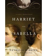 Harriet and Isabella: A Novel by Patricia O&#39;Brien - £6.37 GBP