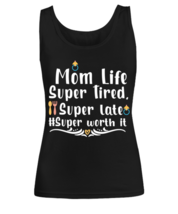 Mom Life Super Tired, Super late #Super worth it, black Women&#39;s Tee. Model  - £21.75 GBP