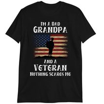 Dad Grandpa Gift, I&#39;m A Dad Grandpa and A Veteran Nothing Scares Me T-Shirt Dark - £15.62 GBP+