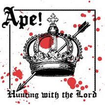 Ape! - Hunting With The Lord (CD Album 2015 , Reptilian Records REP 114) - $17.10