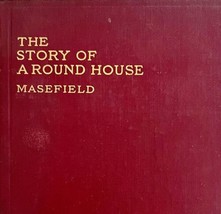 The Story Of A Round House And Other Poems 1914 HC Poetry John Masefield E67 - $69.99