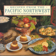 Recipes from the Pacific Northwest: Flavors from the Mountains, Woods an... - $9.00