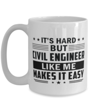 Civil Engineer Funny Mug - 15 oz Coffee Cup For Friends Office Co-Workers Men  - £12.02 GBP