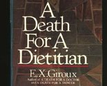 A Death for a Dietitian Giroux, E.X. - $2.93
