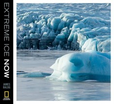 Extreme Ice Now: Vanishing Glaciers and Changing Climate: A Progress Rep... - $18.00