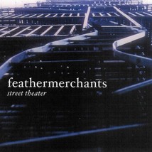 Street Theater [Audio CD] Feathermerchants - $0.96