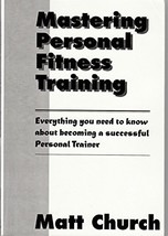 Mastering Personal Fitness Training [Unknown Binding] by - $4.62