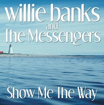 Show Me the Way by Willie Banks and the Messengers (CD-R, Non-Record Label) - £15.68 GBP