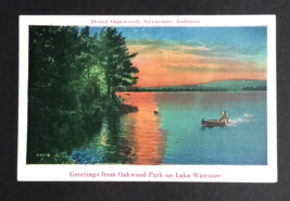 Hotel Oakwood Park Greetings Lake Wawasee Canoe Syracuse Indiana Postcard c1930s - £6.09 GBP