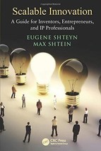 Scalable Innovation: A Guide for Inventors, Entrepreneurs by E. Shteyn M... - $27.25