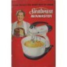 How to Get the Most Out of Your Sunbeam Automatic Mixmaster [Pamphlet] Sunbeam H - £14.63 GBP