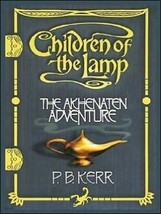 Children of the Lamp: The Akhenaten Adventure [Unknown Binding] Philip Kerr - $10.89