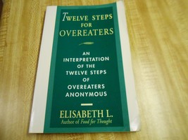 Twelve Steps for Overeaters : An Interpretation of the 12 Steps of Overeater Ano - £10.02 GBP