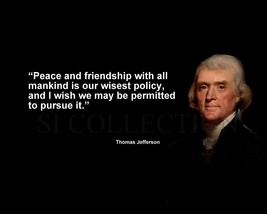 Thomas Jefferson &quot;Peace And Friendship With All...&quot; Quote Photo Various Sizes - £3.83 GBP+