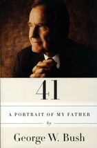 41: A Portrait of My Father by George W. Bush / 1st Edition Hardcover Biography - £5.33 GBP