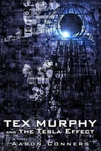 Tex Murphy and the Tesla Effect [Paperback] Conners, Aaron - $10.63