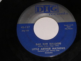 Little Arthur Mathews Bad Bad Bulldog Hot Diggity Dog 45 Rpm Record Dig Label - £95.14 GBP