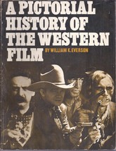 A Pictorial History of The Western Film 1973 - William K  Everson Citadel Press - £4.70 GBP