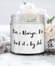 Cool Manager Candle, I&#39;m a Manager. I&#39;m kind of a big deal, Sarcastic Gifts for  - £17.60 GBP