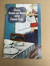 Vintage Choice Recipes and Menus Using Canned Foods Booklet Ephemera - £15.56 GBP