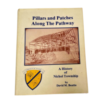 Pillars and Patches Along The Pathway History Nichol Township Book HC DJ Signed - $68.25