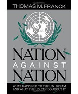 Nation Against Nation: What Happened to the U.N. Dream and What the U.S.... - £6.90 GBP