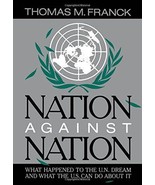 Nation Against Nation: What Happened to the U.N. Dream and What the U.S.... - $8.79