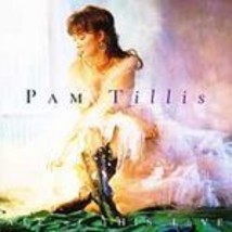 Pam Tillis (All of This Love)  - £3.18 GBP
