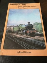 Nostalgic Days: Further Reminiscences of a Great Western Fireman Harold Gasson - £8.21 GBP