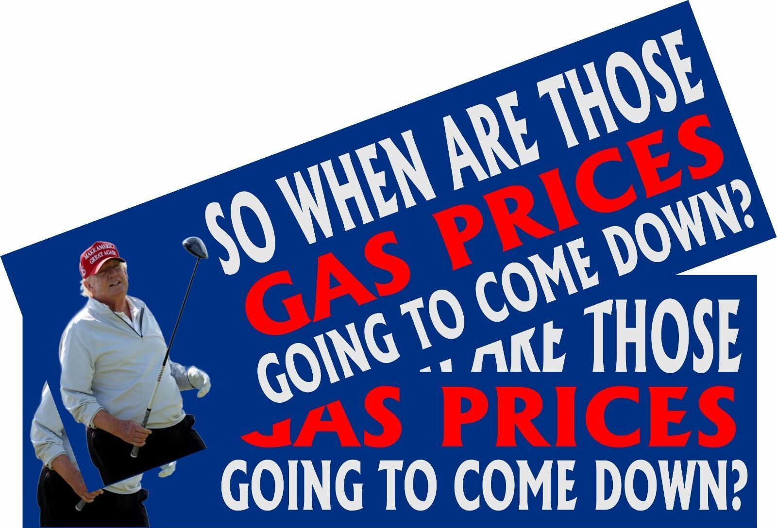 ANTI TRUMP Bumper Sticker or Magnet Political Sticker GAS Prices coming ... - $4.94+
