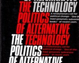 The Politics of Alternative Technology:A Revolutionary Call for Politica... - £0.90 GBP