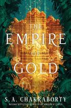 The Empire of Gold: A Novel (The Daevabad Trilogy, 3) [Hardcover] Chakra... - $13.99