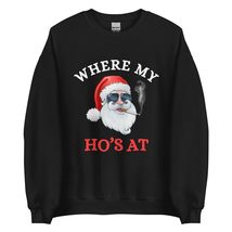 Where My Ho&#39;s at Shirt | Adult Humor Funny Santa Unisex Sweatshirt Black - $28.91+