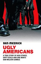 Ugly Americans: A True Story of High Stakes, Dirty Deals and One Man&#39;s $500 Mill - £6.25 GBP