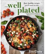 The Well Plated Cookbook: Fast, Healthy Recipes You&#39;ll Want to Eat [Hard... - €12,40 EUR
