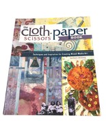 The Cloth Paper Scissors Book: Techniques Inspiration for Creating Mixed... - £20.36 GBP