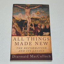 All Things Made New: The Reformation and Its Legacy - Paperback - GOOD - £7.81 GBP