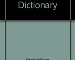 Webster&#39;s New Dictionary Morris, William - $3.53