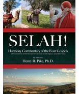 SELAH! HARMONY COMMENTARY OF THE FOUR GOSPELS By Henry R. Pike - $73.87