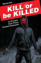 Kill or Be Killed Volume 1 [Paperback] Brubaker, Ed; Phillips, Sean and ... - $202.36 MXN