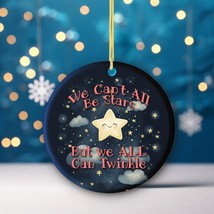 Adorable Christmas Star Ceramic Ornament,&quot;We Can&#39;t All Be Stars, But We ... - £15.85 GBP