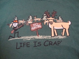 Life is Crap No Hunting Deer Game Unhappy Mad T Shirt M - £15.33 GBP